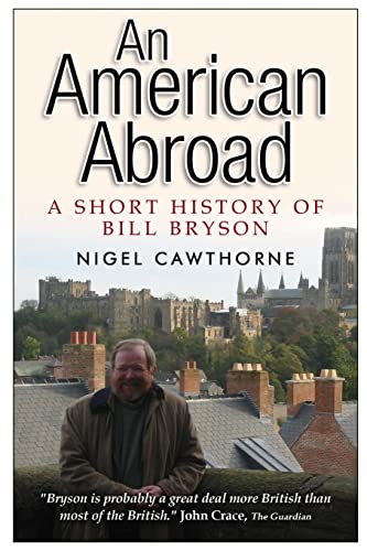 AN AMERICAN ABROAD: A Short History of Bill Bryson von CREATESPACE