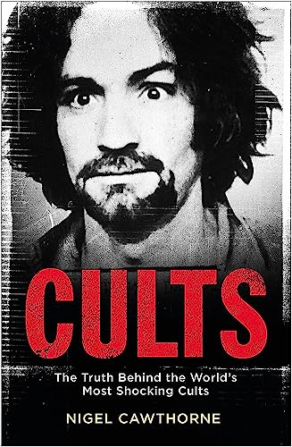 Cults: The World's Most Notorious Cults Cults: The World's Most Notorious Cults