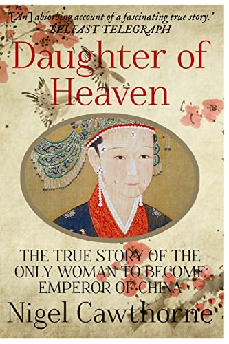 Daughter of Heaven: The true story of the only woman to become Emperor of China Daughter of Heaven: The true story of the only woman to become Emperor of China