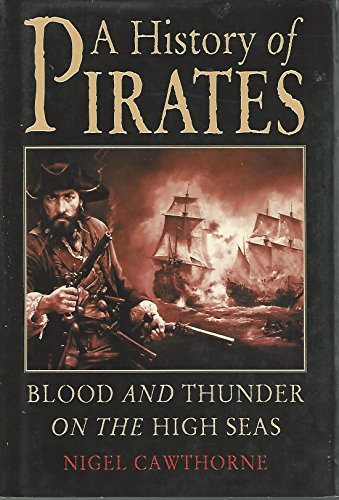 History of Pirates: Blood and Thunder on the High Seas History of Pirates: Blood and Thunder on the High Seas