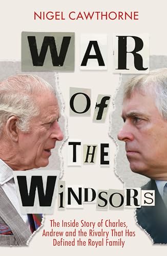 War of the Windsors: The Inside Story of Charles, Andrew and the Rivalry That Has Defined the Royal Family von Headline Welbeck Non-Fiction