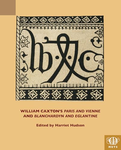 Paris and Vienne and Blanchardyn and Eglantine (Middle English Texts) von Medieval Institute Publications