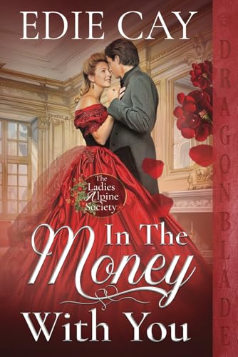 In the Money With You: A Victorian Historical Romance (The Ladies Alpine Society, Band 2) von Independently published
