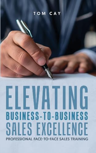 Elevating B2B Sales Excellence: Professional F2F sales training von Book Publishing Plus