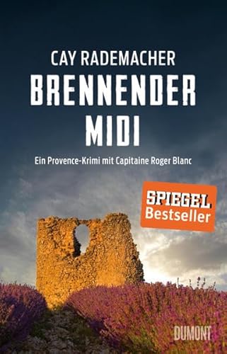 Brennender Midi: Ein Provence-Krimi mit Capitaine Roger Blanc (3) (Capitaine Roger Blanc ermittelt, Band 3)
