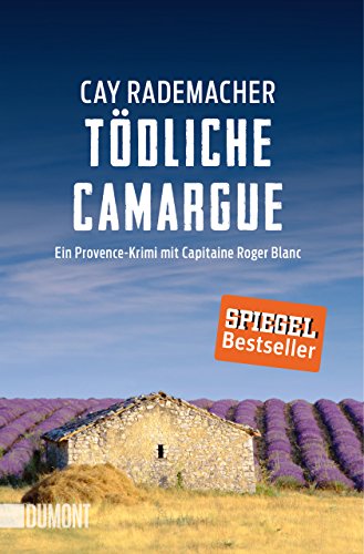 Tödliche Camargue: Ein Provence-Krimi mit Capitaine Roger Blanc (2) (Capitaine Roger Blanc ermittelt, Band 2)