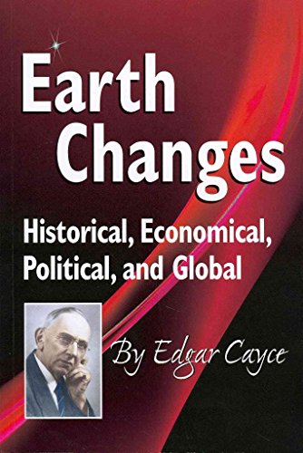 Earth Changes: Historical, Economical, Political, and Global (Edgar Cayce Series)
