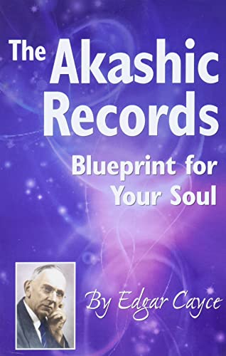 The Akashic Records: Blueprint for Your Soul (A.r.e.)