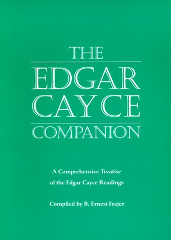 The Edgar Cayce Companion: A Comprehensive Treatise of the Edgar Cayce Readings von A.R.E. Press (Association of Research & Enlightenment)