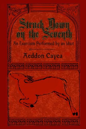 Struck Down on the Seventh: An Exorcism Performed by an Idiot von Black Moon Publishing