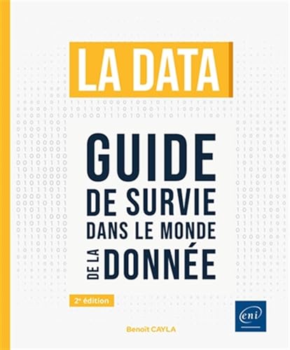 La data - Guide de survie dans le monde de la donnée (2e édition) von Editions ENI