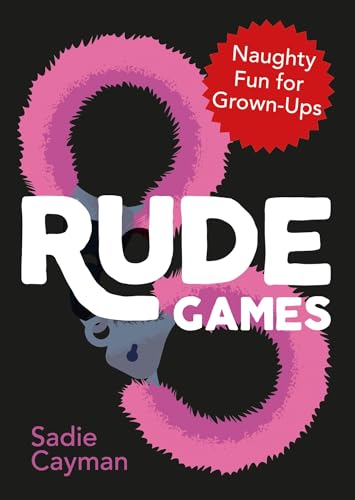 Rude Games.: Naughty Fun for Grown-Ups