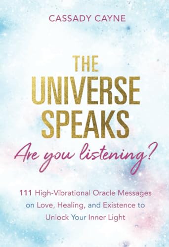 The Universe Speaks, Are You Listening?: 111 High-Vibrational Oracle Messages on Love, Healing, and Existence to Unlock Your Inner Light von Hay House UK