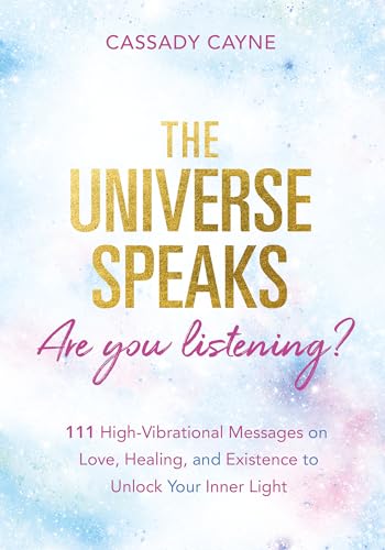 The Universe Speaks, Are You Listening?: 111 High-Vibrational Oracle Messages on Love, Healing, and Existence to Unlock Your Inner Light von Hay House UK