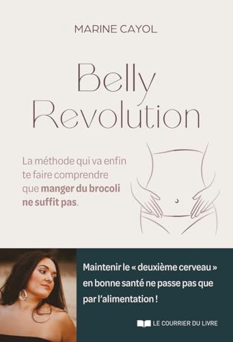 Belly révolution - La méthode qui va enfin te faire comprendre que manger du brocoli ne suffit pas Belly révolution - La méthode qui va enfin te faire comprendre que manger du brocoli ne suffit pas von COURRIER LIVRE