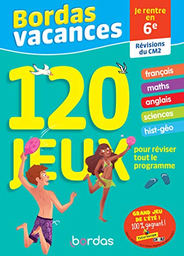 Bordas Vacances - 120 jeux pour réviser CM2 vers 6e: 120 jeux pour réviser tout le programme. Avec 1 crayon von BORDAS