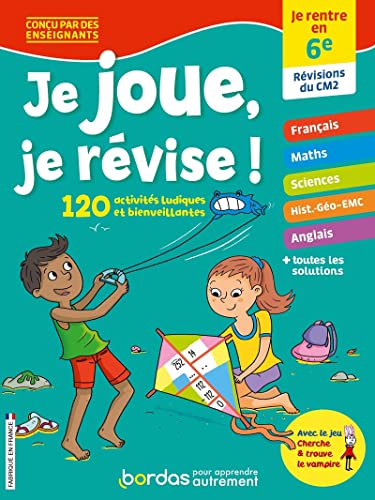 Je joue, je révise ! - Je rentre en 6e: Je rentre en 6e, révisions du CM2