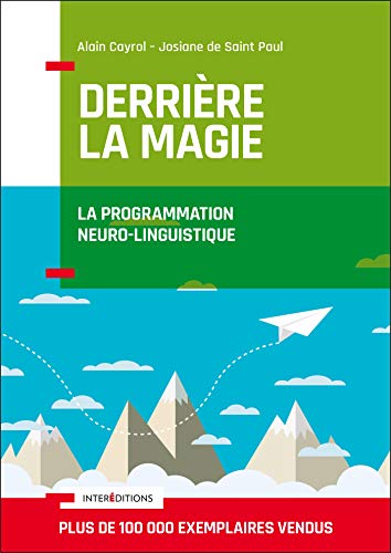 Derrière la magie - La programmation Neuro-Linguistisque (PNL): La programmation Neuro-Linguistique (PNL) von INTEREDITIONS