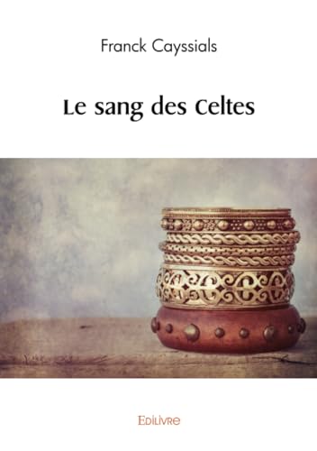 Le sang des Celtes von Edilivre