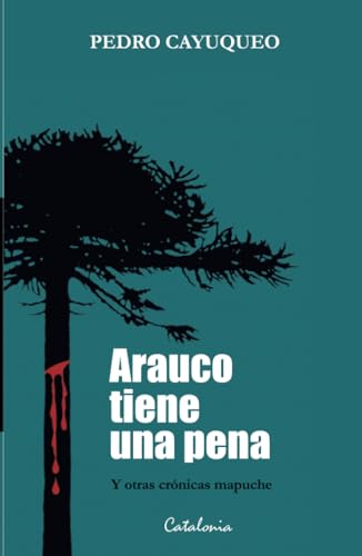 Arauco tiene una pena Arauco tiene una pena von Editorial Catalonia