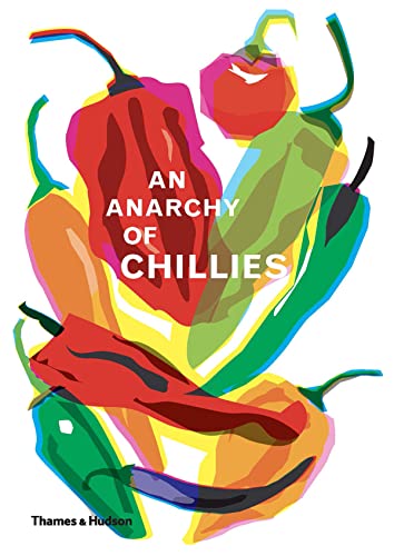 An Anarchy of Chilies von Thames & Hudson