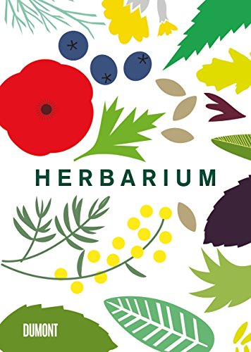 Herbarium: 100 Kräuter – Geschichte, Wirkung, Verwendung (Von Bäumen, Blüten und Büchern, Band 3)