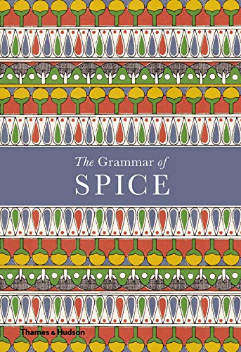 The Grammar of Spice von Thames & Hudson