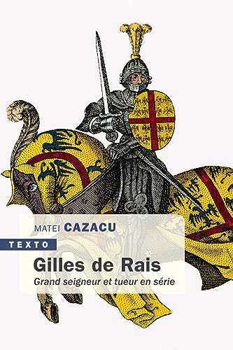 Gilles de Rais: Grand seigneur et tueur en série