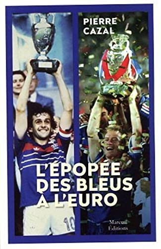 L'épopée des bleus à l'euro: 1958-2021 L'épopée des bleus à l'euro: 1958-2021 von MAREUIL EDITION