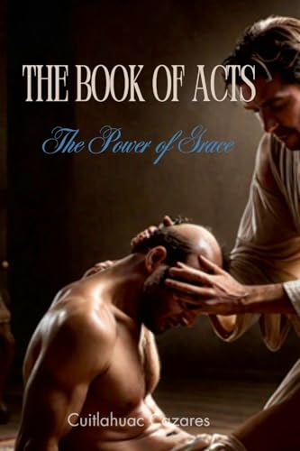 The Book of Acts: The Power of Grace von Lulu.com