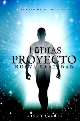 Proyecto Nueva Realidad en 10 Dias: Salto Cuantico von Independently published