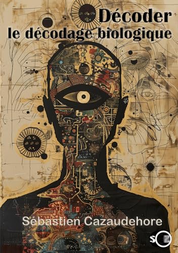 Décoder le décodage biologique: Comprendre l'intelligence de la maladie von BoD – Books on Demand – Frankreich