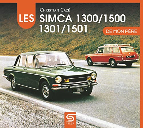 Les SIMCA 1300, 1500, 1301, 1501: de mon père