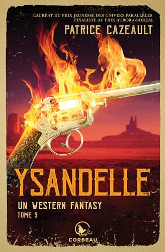 Un western fantasy, t3: Ysandelle von CORBEAU