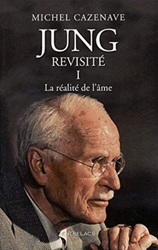 JUNG revisité T1: Tome 1, La réalité de l'âme