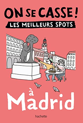 On se casse ! Les meilleurs spots à Madrid von HACHETTE TOURI