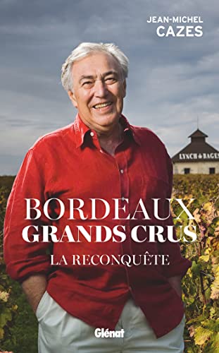 Bordeaux Grands crus - La reconquête: La reconquête von GLENAT