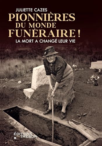Pionnières du monde funéraire !: La mort a changé leur vie von TRESOR