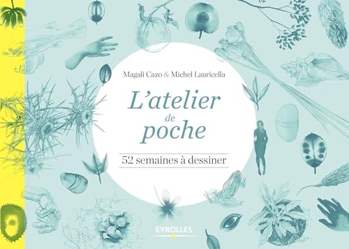 L'atelier de poche: 52 semaines à dessiner von EYROLLES