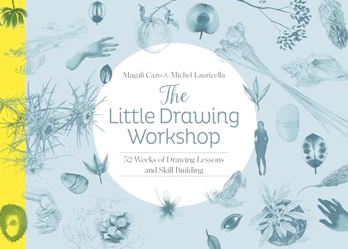 The Little Drawing Workshop: 52 Weeks of Drawing Lessons and Skill Building von Schiffer Publishing
