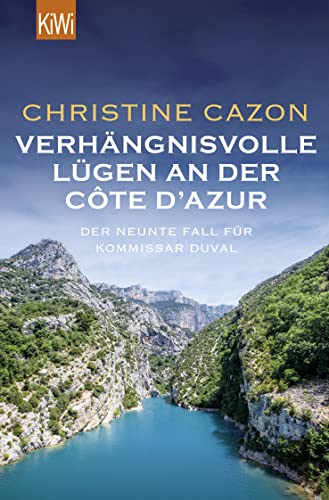 Verhängnisvolle Lügen an der Côte d’Azur: Der neunte Fall für Kommissar Duval von KiWi-Taschenbuch