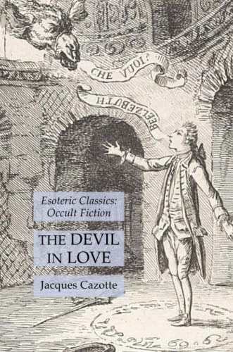 The Devil in Love: Esoteric Classics: Occult Fiction von Lamp of Trismegistus