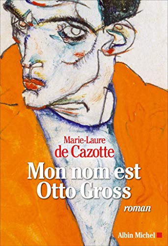 Mon nom est Otto Gross von ALBIN MICHEL