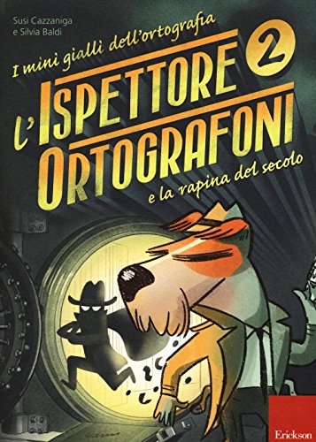 I mini gialli dell'ortografia 2 L'ispettore Ortografoni e la rapina del secolo