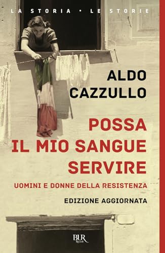 Possa il mio sangue servire (BUR La storia, le storie) von Rizzoli