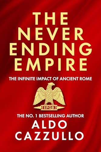 The Neverending Empire: The Infinite Impact of Ancient Rome von HarperCollins