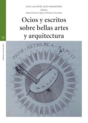 Ocios y escritos sobre bellas artes y arquitectura (Estudios históricos La Olmeda) von Ediciones Trea, S.L.