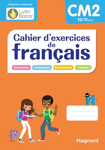 Cahier d'exercices de français CM2: Une collection conçue par Lutin Bazar
