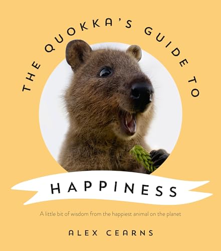 The Quokka's Guide to Happiness The Quokka's Guide to Happiness
