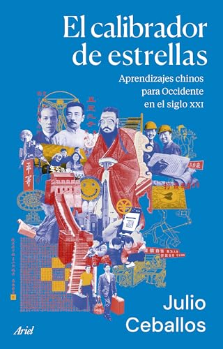 El calibrador de estrellas: Aprendizajes chinos para Occidente en el siglo XXI (Ariel) von Editorial Ariel